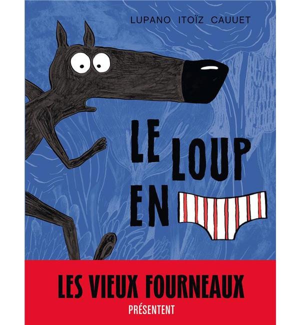 Le loup en slip tome 1