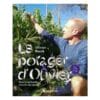 Le potager d'olivier - nourrir sa famille, nourrir son esprit