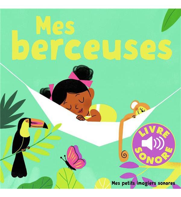 Mes berceuses - 6 berceuses à écouter, 6 images à regarder