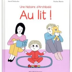 Au lit ! - une histoire d'archibald