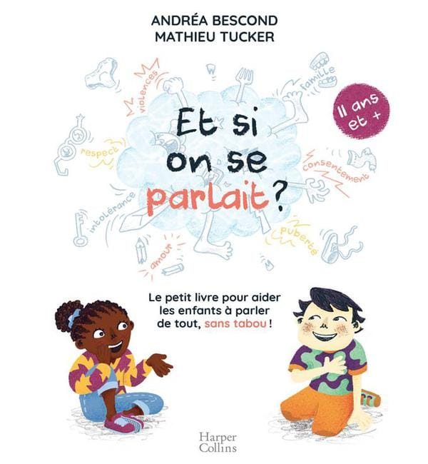 Et si on se parlait ? - le petit livre pour aider les enfants à parler de tout, sans tabou !