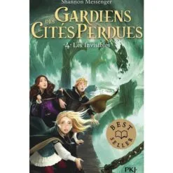 Gardiens des cités perdues tome 4 - les invisibles