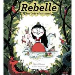 Rebelle au bois charmant