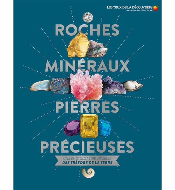 Roches, minéraux & pierres précieuses - une encyclopédie visuelle des trésors de la terre