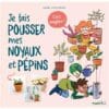 Je fais pousser mes noyaux et pépins, c'est magique !