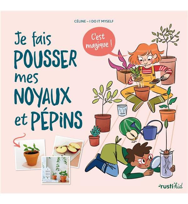 Je fais pousser mes noyaux et pépins, c'est magique !