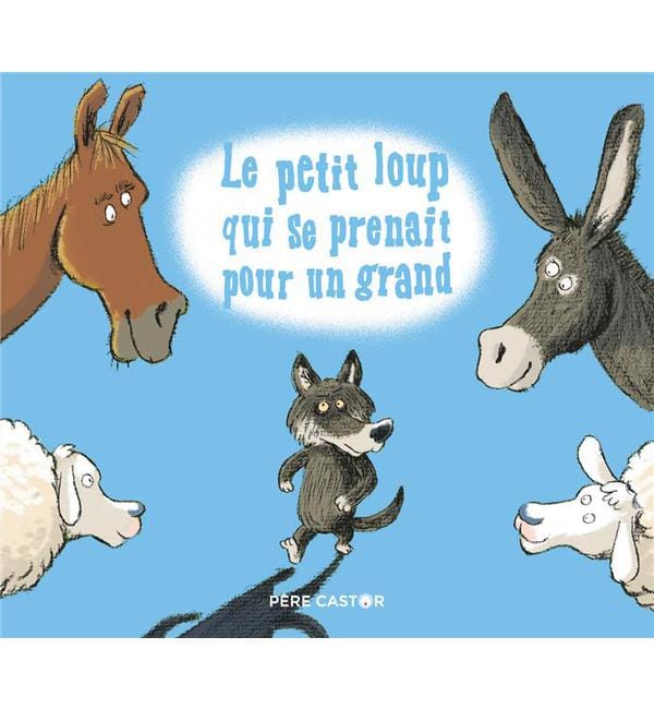 Le petit loup qui se prenait pour un grand