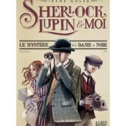 Sherlock, lupin et moi tome 1 - le mystère de la dame en noir