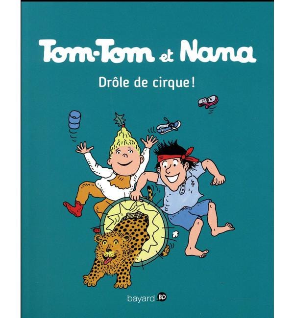 Tom-tom et nana tome 7 - drôle de cirque !