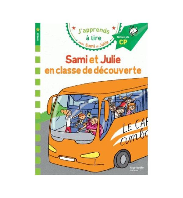J'apprends à lire avec Sami et Julie - Sami et Julie en classe de découverte - Milieu de CP, niveau 2