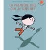 La première fois que je suis née