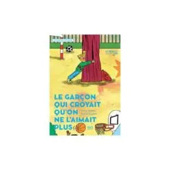 Le Garçon qui croyait qu'on ne l'aimait plus