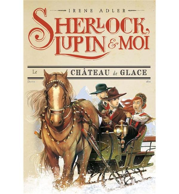 Sherlock, Lupin et moi Tome 5 - Le château de glace