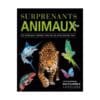 Surprenants animaux - Les animaux comme vous ne les avez jamais vus !