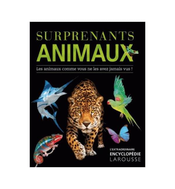 Surprenants animaux - Les animaux comme vous ne les avez jamais vus !