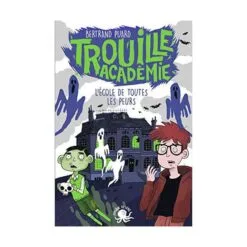 Trouille Académie Tome 1 - L'école de toutes les peurs