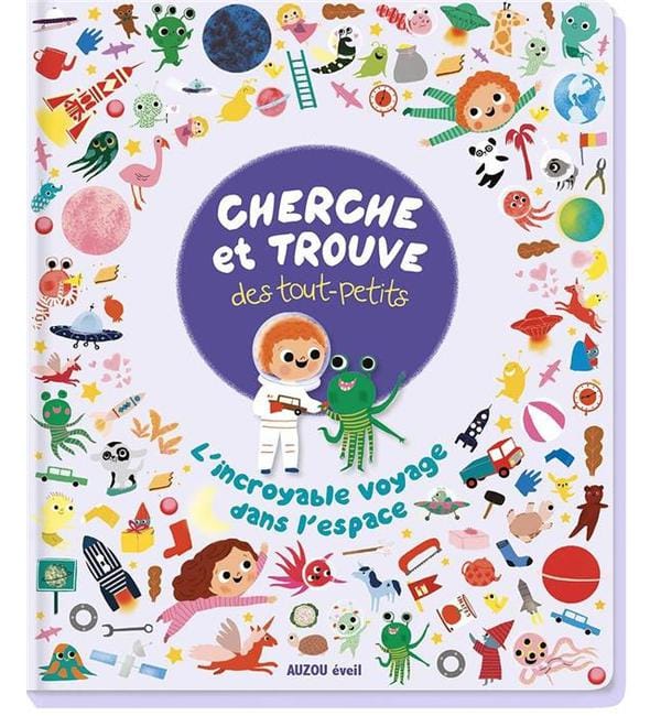 Cherche et trouve des tout-petits l'incroyable voyage dans l'espace