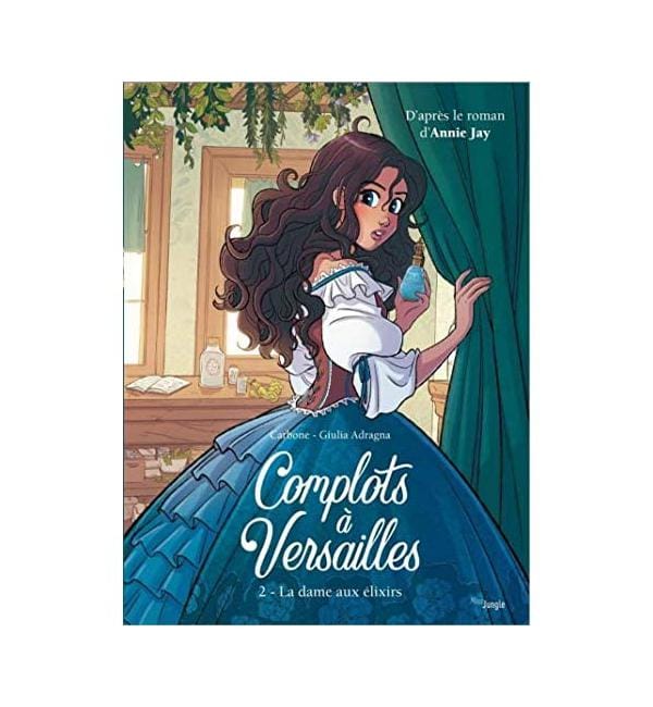 Complots à Versailles Tome 2 - La dame aux élixirs