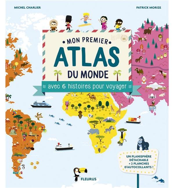 Mon premier atlas du monde avec 6 histoires pour voyager