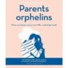 Parents orphelins - Vivre une fausse couche, une IMG, un deuil périnatal