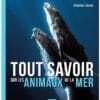 Tout savoir sur les animaux de la mer