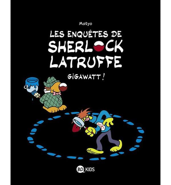 Les enquêtes de Sherlock Latruffe Tome 1 - Gigawatt