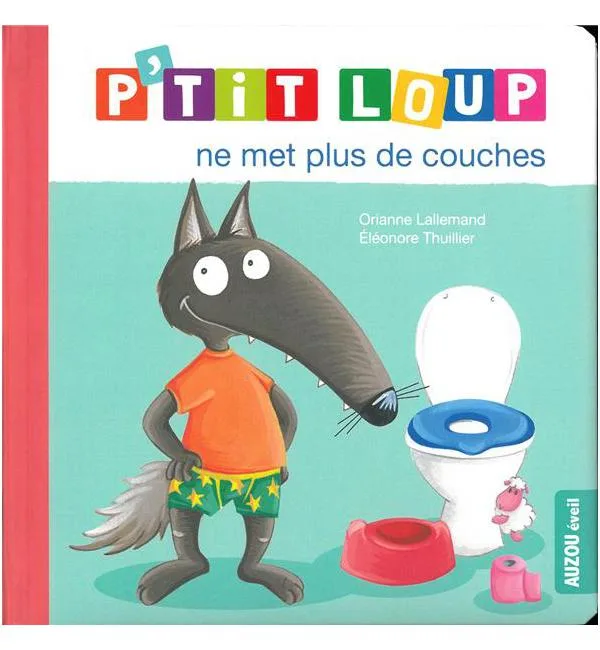 P'tit Loup - P'tit loup ne met plus de couches