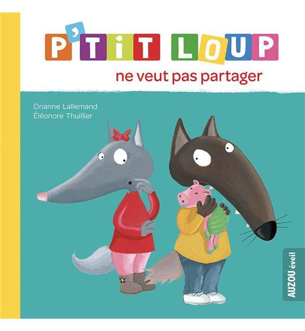 P'tit Loup - P'tit loup ne veut pas partager