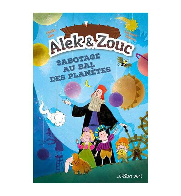 Alek & Zouc - Sabotage au bal des planètes - Renaissance
