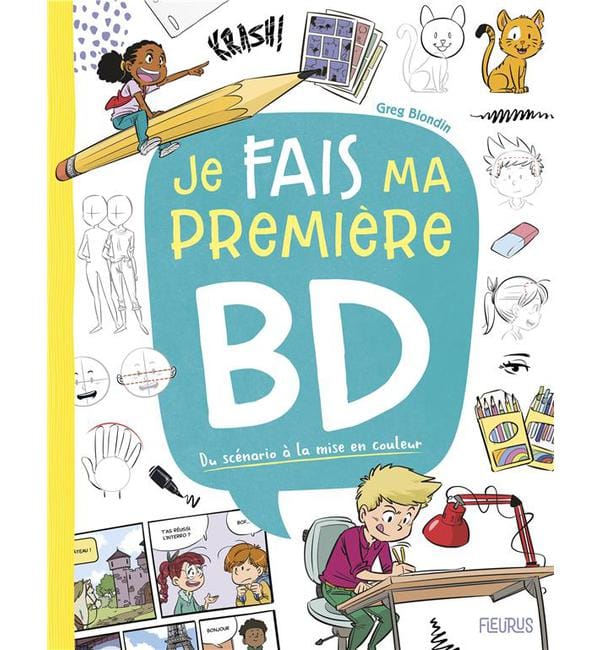 Je fais ma première BD - Du scénario à la mise en couleur