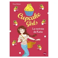 Cupcake Girls Tome 1 - La rentré de Katie