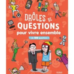 Drôles de questions pour vivre ensemble - + de 100 questions !