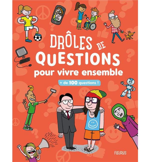 Drôles de questions pour vivre ensemble - + de 100 questions !