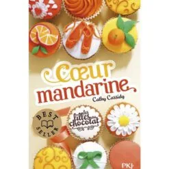 Les filles au chocolat Tome 3 - Coeur mandarine