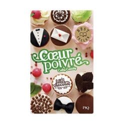 Les filles au chocolat Tome 6 1/2 - Coeur poivré