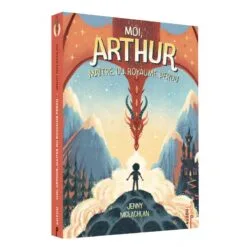 Moi, Arthur, maître du royaume perdu Tome 1