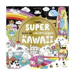 Mon super livre de coloriages Kawaii