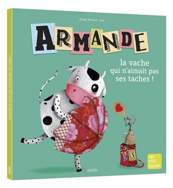 Armande la vache qui n'aimait pas ses taches !