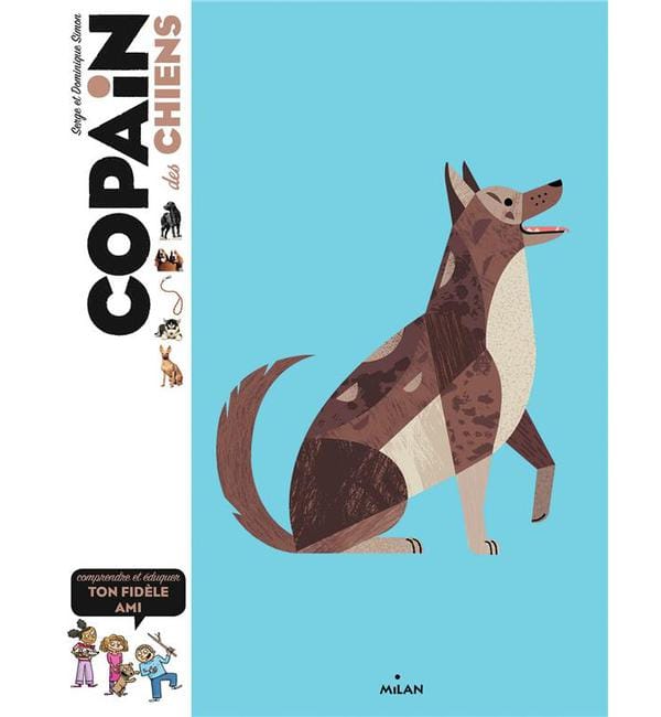 Copain des chiens - Comprendre et éduquer ton fidèle ami