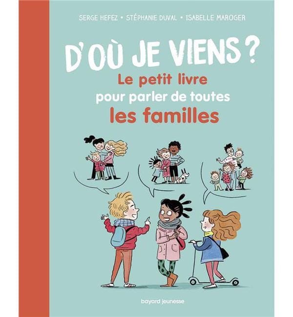 D'où je viens ? - Le petit livre pour parler de toutes les familles