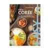 Easy Corée - Les meilleures recettes de mon pays tout en images
