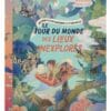 Le Tour du monde des lieux inexplorés
