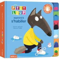 P'tit Loup apprend à s'habiller - Livre avec boutons, scratch, lacets...