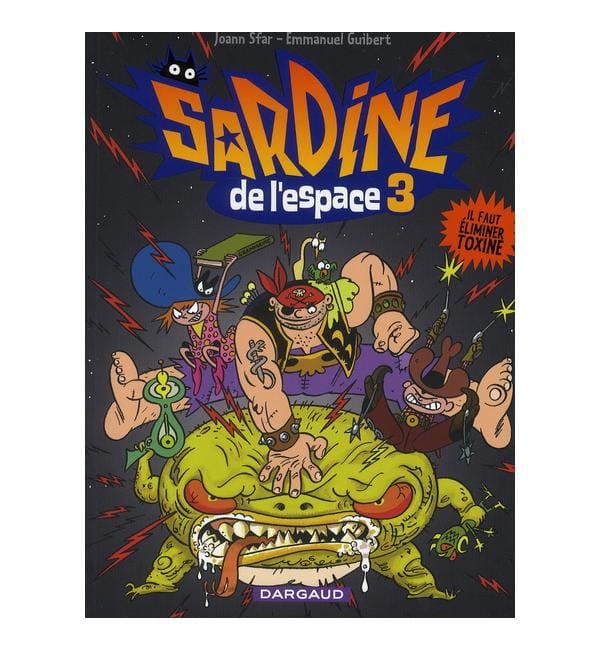 Sardine de l'Espace Tome 3 - Il faut éliminer Toxine