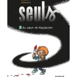 Seuls Tome 5 - Au coeur du Maelström