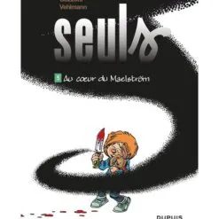 Seuls Tome 5 - Au coeur du Maelström
