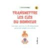 Transmettre les clés du bonheur - Les super-pouvoirs du développement personnel adaptés aux enfants