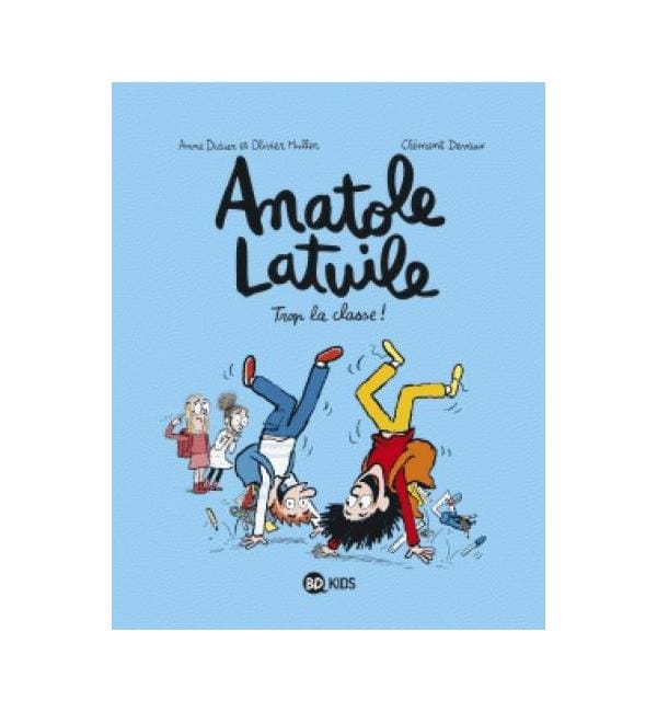 Anatole Latuile Tome 11 - Trop la classe !