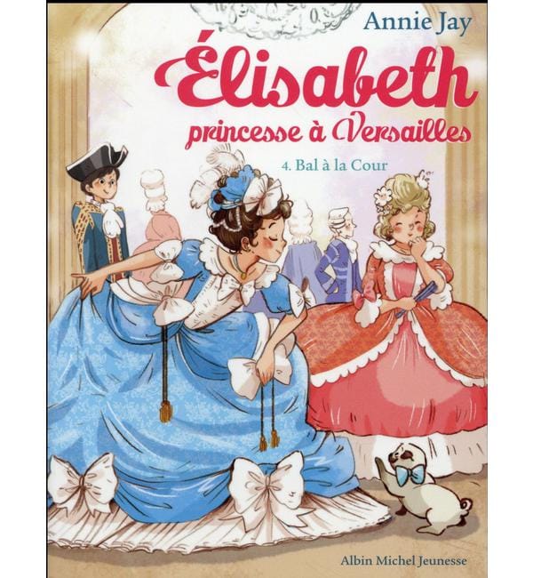 Elisabeth, princesse à Versailles Tome 4 - Bal à la Cour