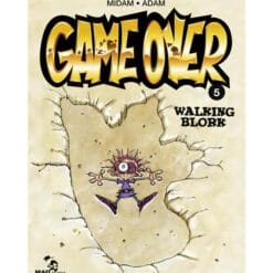 Game Over Tome 5 - Walking Blork